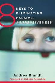 8 keys_to_eliminating_passive_aggressiveness